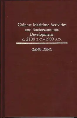 Activitățile maritime chineze și dezvoltarea socio-economică, C. 2100 î.Hr. - 1900 d.Hr. - Chinese Maritime Activities and Socioeconomic Development, C. 2100 B.C. - 1900 A.D.