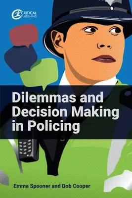 Dileme și luarea deciziilor în poliție - Dilemmas and Decision Making in Policing