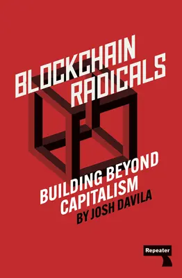 Blockchain Radicals: Cum a distrus capitalismul criptografia și cum să o reparăm - Blockchain Radicals: How Capitalism Ruined Crypto and How to Fix It