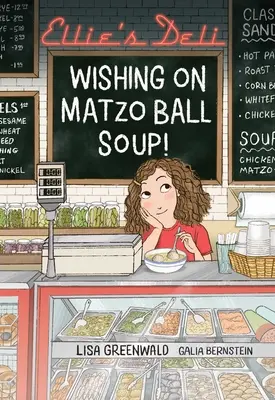 Ellie's Deli: Wishing on Matzo Ball Soup! Volumul 1 - Ellie's Deli: Wishing on Matzo Ball Soup!: Volume 1