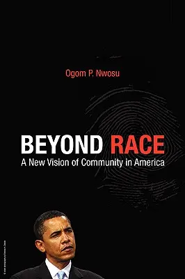 Dincolo de rasă: o nouă viziune a comunității în America - Beyond Race: A New Vision of Community in America