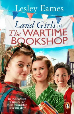 Land Girls la librăria din timpul războiului - Land Girls at the Wartime Bookshop