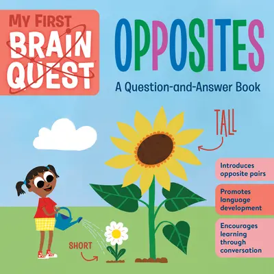 Primul meu Brain Quest: Opoziții: O carte cu întrebări și răspunsuri - My First Brain Quest: Opposites: A Question-And-Answer Book