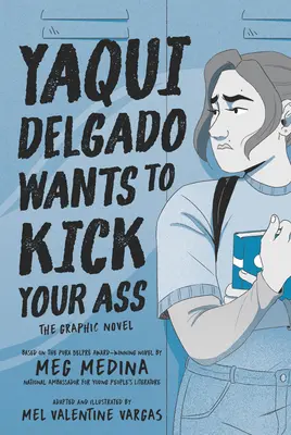 Yaqui Delgado vrea să-ți tăbăcească fundul: The Graphic Novel - Yaqui Delgado Wants to Kick Your Ass: The Graphic Novel