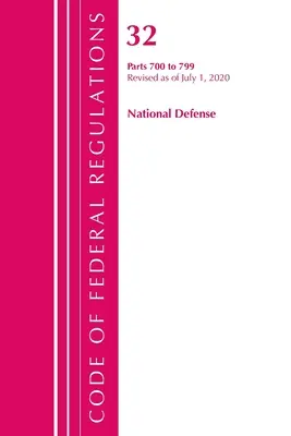 Code of Federal Regulations, Title 32 National Defense 700-799, Revizuit de la 1 iulie 2020 (Office of the Federal Register (U S )) - Code of Federal Regulations, Title 32 National Defense 700-799, Revised as of July 1, 2020 (Office of the Federal Register (U S ))