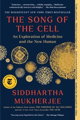 Cântecul celulei: O explorare a medicinei și a noului om (The Song of the Cell: An Exploration of Medicine and the New Human) - The Song of the Cell: An Exploration of Medicine and the New Human