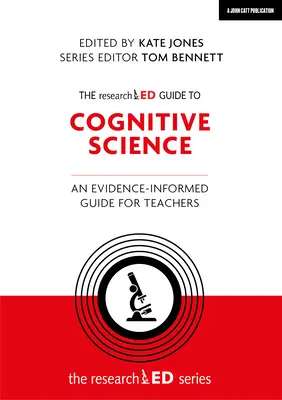 The Researched Guide to Cognitive Science: Un ghid fundamentat pe dovezi pentru profesori - The Researched Guide to Cognitive Science: An Evidence-Informed Guide for Teachers