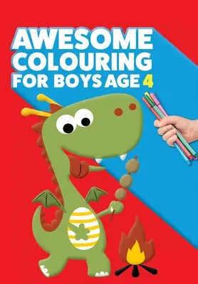 Awesome Colouring Book For Boys Age 4: Ești minunat. Carte de colorat cool, creativă, anti-boredom pentru băieți de patru ani - Awesome Colouring Book For Boys Age 4: You are awesome. Cool, creative, anti-boredom colouring book for four year old boys