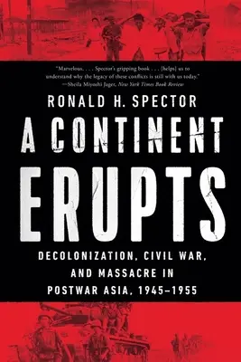 Un Continent Erupts: Decolonizare, război civil și masacru în Asia postbelică, 1945-1955 - A Continent Erupts: Decolonization, Civil War, and Massacre in Postwar Asia, 1945-1955