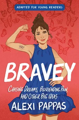 Bravey (Adaptat pentru tinerii cititori): Urmărirea viselor, prietenia cu durerea și alte idei mari - Bravey (Adapted for Young Readers): Chasing Dreams, Befriending Pain, and Other Big Ideas