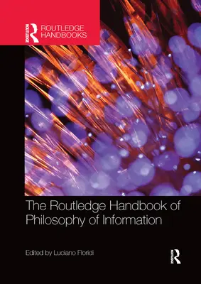 Manualul Routledge de filosofie a informației - The Routledge Handbook of Philosophy of Information