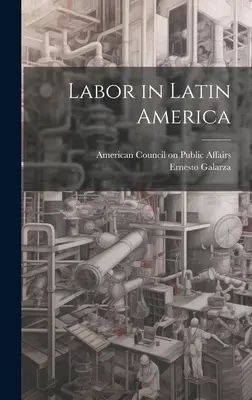Munca în America Latină - Labor in Latin America