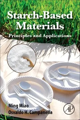 Materiale pe bază de amidon: Principii și aplicații - Starch-Based Materials: Principles and Applications
