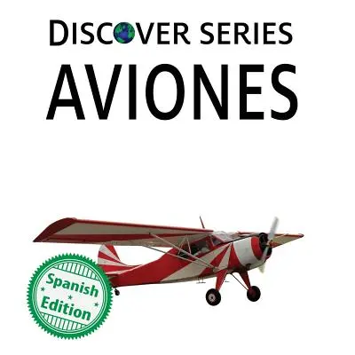 Aviones: Xist Kids Spanish Books