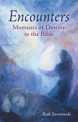 Întâlniri: Momente ale destinului în Biblie - Encounters: Moments of Destiny in the Bible