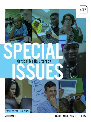 Ediții speciale, volumul 1: Critical Media Literacy: Bringing Lives to Texts - Special Issues, Volume 1: Critical Media Literacy: Bringing Lives to Texts