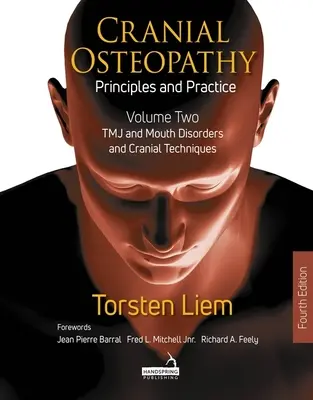 Osteopatia craniană: Principii și practică - Volumul 2: Organe senzoriale speciale, durere orofacială, dureri de cap și nervi cranieni - Cranial Osteopathy: Principles and Practice - Volume 2: Special Sense Organs, Orofacial Pain, Headache, and Cranial Nerves