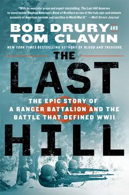 The Last Hill: Povestea epică a unui batalion de Ranger și a bătăliei care a definit al Doilea Război Mondial - The Last Hill: The Epic Story of a Ranger Battalion and the Battle That Defined WWII