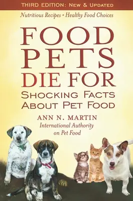 Mâncarea pentru care mor animalele de companie: Fapte șocante despre mâncarea pentru animale - Food Pets Die for: Shocking Facts about Pet Food