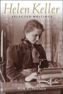 Helen Keller: Scrieri selectate - Helen Keller: Selected Writings