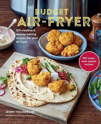 Carte de bucate Air-Fryer pentru buget: Rețete creative și economice pentru aparatul de prăjit cu aer - Budget Air-Fryer Cookbook: Creative & Money-Saving Recipes for Your Air Fryer