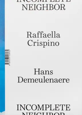 Raffaella Crispino și Hans Demeulenaere: Vecinul incomplet - Raffaella Crispino and Hans Demeulenaere: Incomplete Neighbor