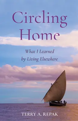 Circling Home: Ce am învățat trăind în altă parte - Circling Home: What I Learned by Living Elsewhere