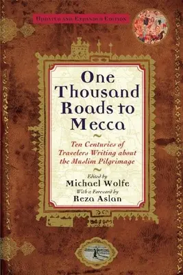 O mie de drumuri către Mecca: (actualizat cu materiale noi) - One Thousand Roads to Mecca: (Updated with New Material)