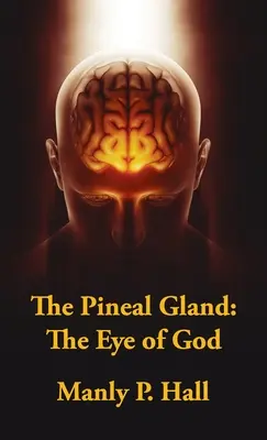 Glanda pineală Hardcover: Ochiul lui Dumnezeu - Pineal Gland Hardcover: The Eye Of God