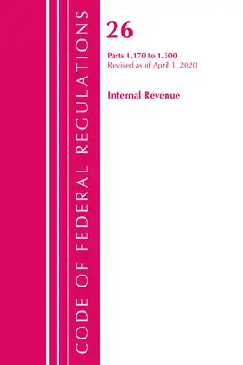 Code of Federal Regulations, Title 26 Internal Revenue 1.170-1.300, Revizuit la 1 aprilie 2020 (Office of the Federal Register (U S )) - Code of Federal Regulations, Title 26 Internal Revenue 1.170-1.300, Revised as of April 1, 2020 (Office of the Federal Register (U S ))