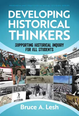 Dezvoltarea gânditorilor istorici: Sprijinirea cercetării istorice pentru toți elevii - Developing Historical Thinkers: Supporting Historical Inquiry for All Students