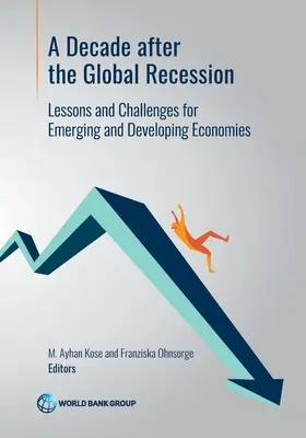 Un deceniu după recesiunea globală: Lecții și provocări pentru economiile emergente și în curs de dezvoltare - A Decade After the Global Recession: Lessons and Challenges for Emerging and Developing Economies