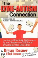 Legătura Lyme-Autism: Dezvăluirea legăturii șocante dintre boala Lyme și tulburările de dezvoltare ale copilăriei - The Lyme-Autism Connection: Unveiling the Shocking Link Between Lyme Disease and Childhood Developmental Disorders