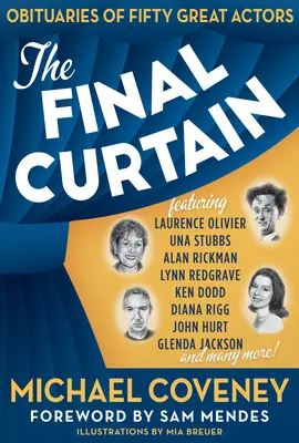 Cortina finală: Obituaries of Fifty Great Actors (Necrologurile a cincizeci de mari actori) - The Final Curtain: Obituaries of Fifty Great Actors
