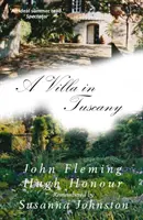Villa in Tuscany - John Fleming și Hugh Honour Remembered - Villa in Tuscany - John Fleming and Hugh Honour Remembered
