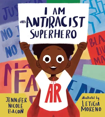 Eu sunt un supererou antirasist: Cu activități care să te ajute să fii și tu unul! - I Am an Antiracist Superhero: With Activities to Help You Be One Too!