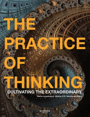 Practica gândirii: Cultivarea extraordinarului - The Practice of Thinking: Cultivating the Extraordinary