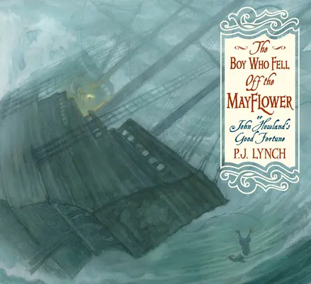 Băiatul care a căzut de pe Mayflower sau norocul lui John Howland - The Boy Who Fell Off the Mayflower, or John Howland's Good Fortune