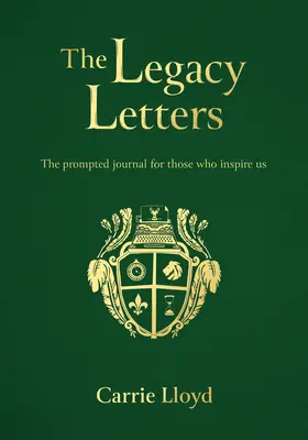 The Legacy Letters: Jurnalul inspirat pentru cei care ne inspiră - The Legacy Letters: The Prompted Journal for Those Who Inspire Us