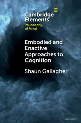 Abordări corporale și active ale cogniției - Embodied and Enactive Approaches to Cognition
