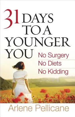 31 de zile pentru o persoană mai tânără - 31 Days to a Younger You