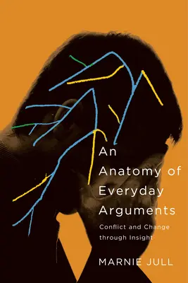 An Anatomy of Everyday Arguments: Conflict și schimbare prin intuiție - An Anatomy of Everyday Arguments: Conflict and Change Through Insight