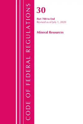 Code of Federal Regulations, Title 30 Mineral Resources 700-End, revizuit la 1 iulie 2020 (Office of Federal Register (U S )) - Code of Federal Regulations, Title 30 Mineral Resources 700-End, Revised as of July 1, 2020 (Office of the Federal Register (U S ))