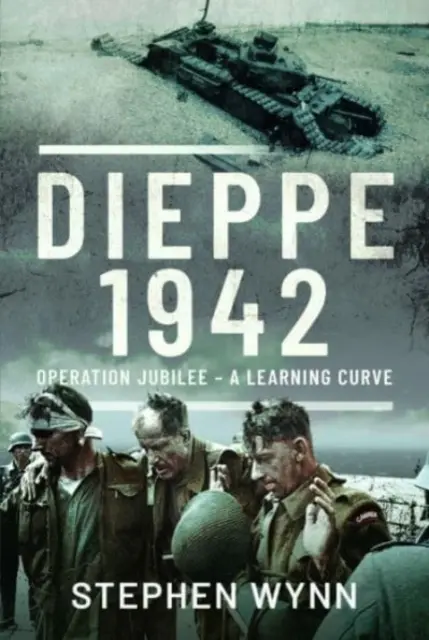 Dieppe - 1942: Operațiunea Jubilee - O curbă de învățare - Dieppe - 1942: Operation Jubilee - A Learning Curve