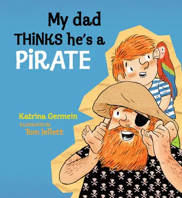 Tatăl meu crede că este un pirat - My Dad Thinks He's a Pirate