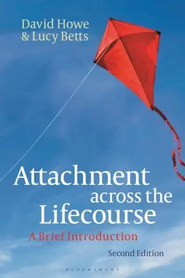 Atașamentul de-a lungul întregii vieți: O scurtă introducere - Attachment Across the Lifecourse: A Brief Introduction