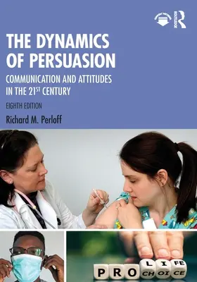 Dinamica persuasiunii: Comunicare și atitudini în secolul XXI - The Dynamics of Persuasion: Communication and Attitudes in the 21st Century