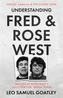 Înțelegerea lui Fred & Rose West: Noose, Lamella & Gilded Cage - Understanding Fred & Rose West: Noose, Lamella & the Gilded Cage