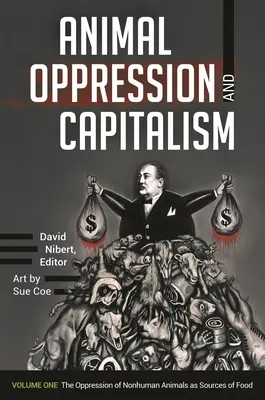 Opresiunea animalelor și capitalismul: [2 volume] - Animal Oppression and Capitalism: [2 Volumes]