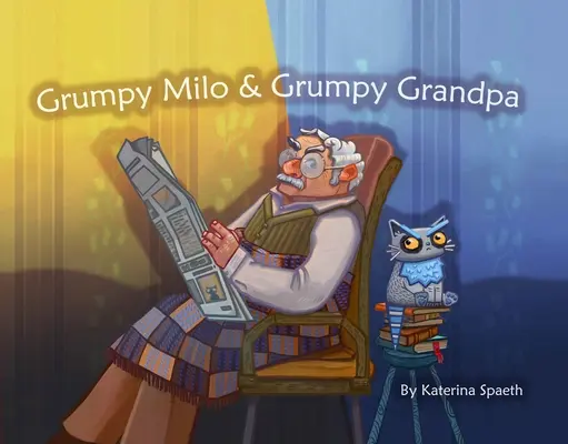 Morocănosul Milo și morocănosul bunic - Grumpy Milo & Grumpy Grandpa